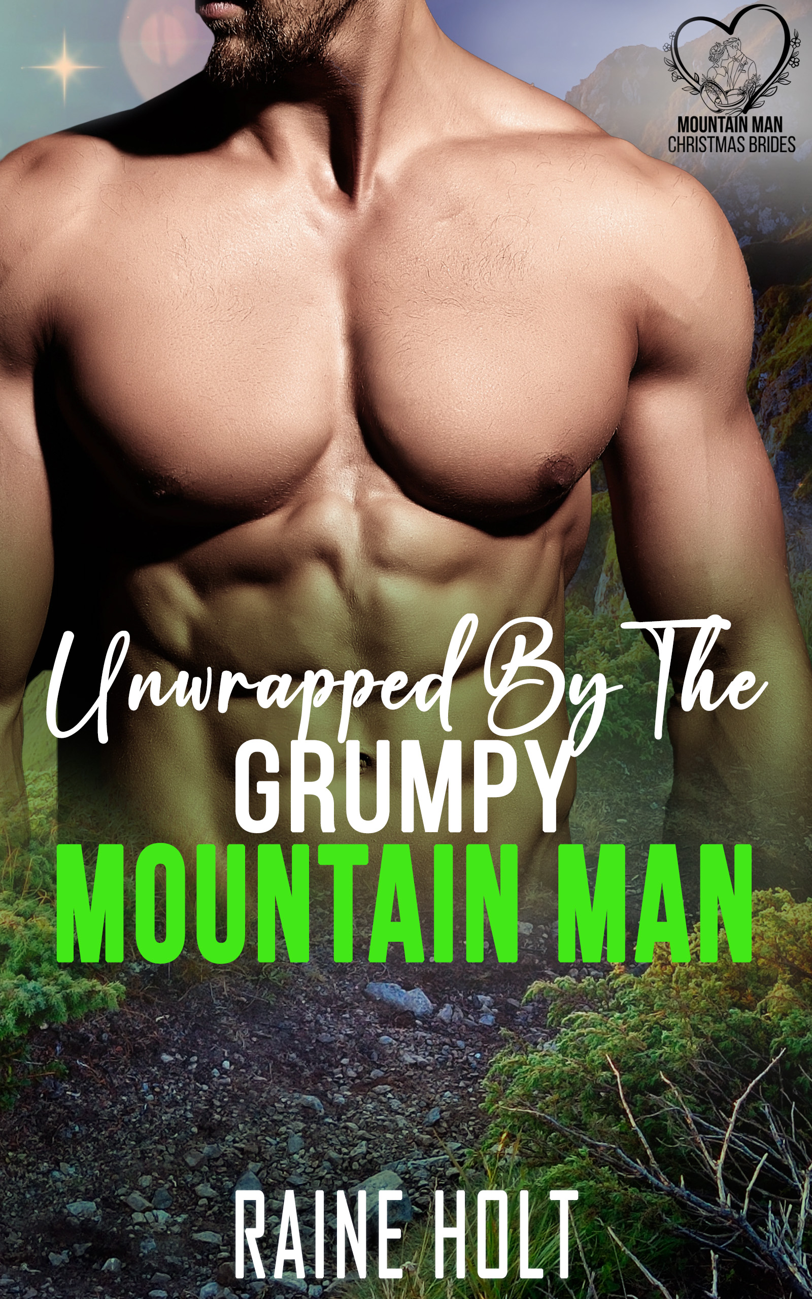Unwrapped By The Grumpy Mountain Man